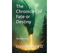 The Chronicles of Fate or Destiny: The Ghost Gate: 4