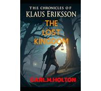 The Chronicles of Klaus Eriksson: The Lost Kingdom