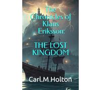 The Chronicles of Klaus Eriksson: The Lost Kingdom