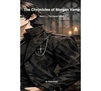 The Chronicles of Morgan Vamp: Book I - The Signal Within