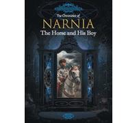 The Chronicles of Narnia: The Horse and His Boy