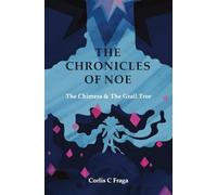 The Chronicles of Noe: The Chimera and The Grail Tree