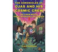 The Chronicles of Ojas and His Cosmic Crew: The Crew Meets Their Interstellar Guests