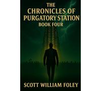 The Chronicles Of Purgatory Station: Book Four: 4