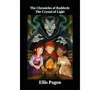 The Chronicles of Raddech: The Crystal of Light