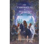 The Chronicles of Sequestria: Journey to Triquentara: 1