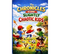 The Chronicles of Some Slightly Chaotic Kids