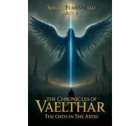 The Chronicles Of Vaelthar- The Oath In The Abyss (Vol.1)