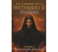 The Chronicles of Wetherid II: Volume 2 - The Guardians of the Seven Artifacts