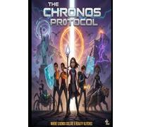 The Chronos Protocol: Where Leggends Collide & Reality Glitches