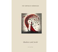 The Chrysalis Chronicles: Shadows and Seeds
