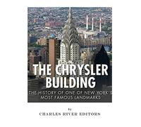 The Chrysler Building: The History of One of New York City’s Most Famous Landmarks