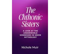 The Chthonic Sisters: A Look at the Underworld Goddesses in Greek Mythology