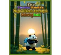 The Chubby Panda’s Magical Forest Adventure: Welcome to a world full of magic friendship and imagination! In this coloring storybook you’ll join a ... forest - filled with sparkling waterfalls