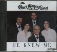 The Chuck Wagon Gang - He Knew Me (UK Import)