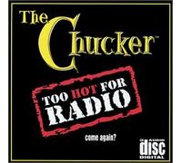 The Chucker - Too Hot for Radio (US Import)
