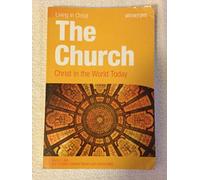 The Church: Christ in the World Today