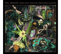 The Church Eros Zeta and the Perfumed Guitars (Vinyl LP)