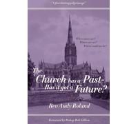 The Church has a Past - has it got a Future?