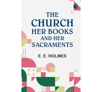 The Church: Her Books and Her Sacraments