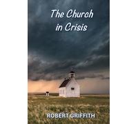 THE CHURCH IN CRISIS