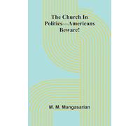 The Church In Politics-Americans Beware!