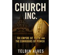 The Church Inc.:: The Empire of Faith and the Backstage of Power