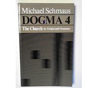 The Church: Its Origin, Structure: 4