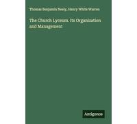 The Church Lyceum. Its Organization and Management