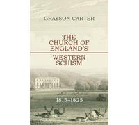 The Church of England’s Western Schism: 1815-1825