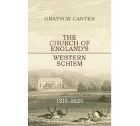 The Church of England’s Western Schism: 1815-1825