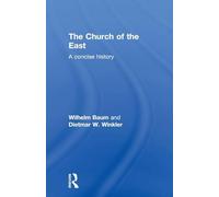 The Church of the East: A Concise History