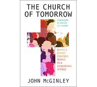 The Church of Tomorrow: Being a Christ-Centred People in a Changing World