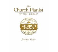 The Church Pianist Pattern Library: The Practical Church Piano Resource Book in All 12 Keys