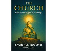 The Church: Rediscovering God's Design
