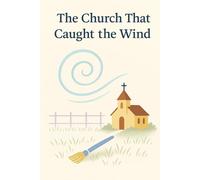 The Church That Caught the Wind