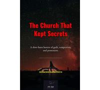 The Church That Kept Secrets: A Slow-Burn Horror of Guilt, Temptation, and Possession
