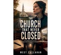 The Church That Never Closed: 7