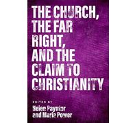 Helen Paynter The Church, The Far Right, and The Claim to Christiani (Tascabile)