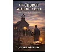 THE CHURCH WITHOUT A BELL: Frontier on the Chisholm Trail - Book IV: 4