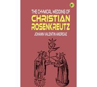 The Chymical Wedding of Christian Rosenkreutz