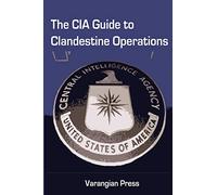 Varangian Press The CIA Guide to Clandestine Operations (Tascabile)