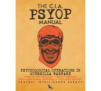Central Intelli The CIA PSYOP Manual - Psychological Operations in G (Tascabile)