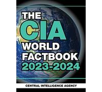 The CIA World Factbook 2023-2024 by Central Intelligence Agency