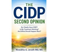 The CIDP Second Opinion: Do I Really Have CIDP? Is My Treatment Working? And What Should Happen Next?