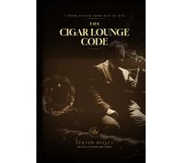 THE CIGAR LOUNGE CODE: what men of excellence carry in silence