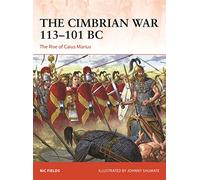 Nic Fields The Cimbrian War 113-101 BC (Tascabile) Campaign