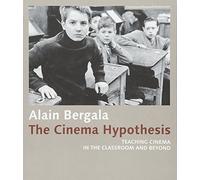 The Cinema Hypothesis: Teaching Cinema in the Classroom and Beyond