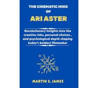 The Cinematic Mind of Ari Aster: Revolutionary insights into the creative risks, personal choices , and psychological depth shaping today’s boldest filmmaker