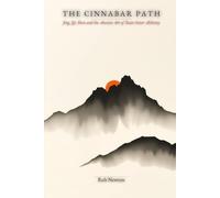 The Cinnabar Path: Jing, Qi, Shen and the Ancient Art of Taoist Inner Alchemy